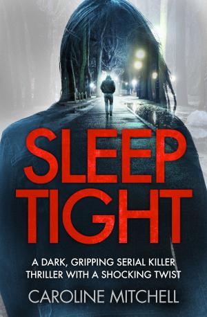 Cover of the book Sleep Tight by Tracy Bloom
