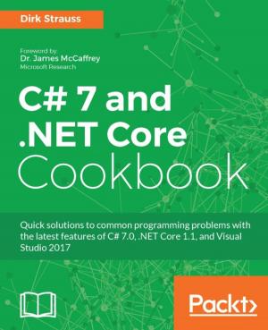 Cover of the book C# 7 and .NET Core Cookbook by Scott Gottreu