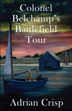 Cover of the book Colonel Belchamp’s Battlefield Tour by Bill White, Robert Gandt