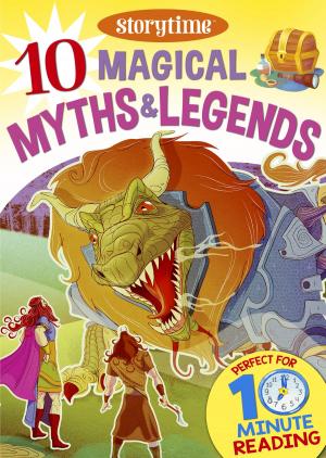 Cover of the book 10 Magical Myths & Legends for 4-8 Year Olds (Perfect for Bedtime & Independent Reading) (Series: Read together for 10 minutes a day) by C. Torrington