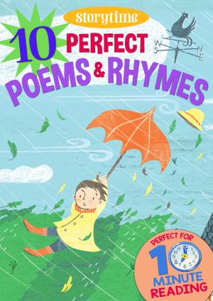 Cover of the book 10 Perfect Poems & Rhymes for 4-8 Year Olds (Perfect for Bedtime & Independent Reading) (Series: Read together for 10 minutes a day) (Storytime) by Charlotte Gerlings