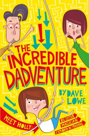 Cover of the book The Incredible Dadventure by Penelope Bush