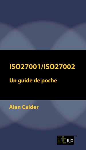 Cover of the book ISO27001/ISO27002: Un guide de poche by Richard Bingley