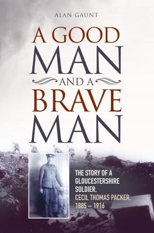Cover of the book A Good Man and a Brave Man by Christina Cope