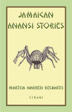 Cover of the book JAMAICAN ANANSI STORIES - 167 Anansi Children's Stories from the Caribbean by Various, Compiled & Translated by Antoinette Ogden