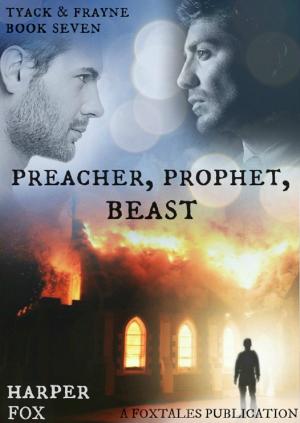 Cover of the book Preacher, Prophet, Beast by Harper Fox