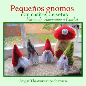 Cover of the book Pequeños gnomos con casitas de setas by Sayjai Thawornsupacharoen