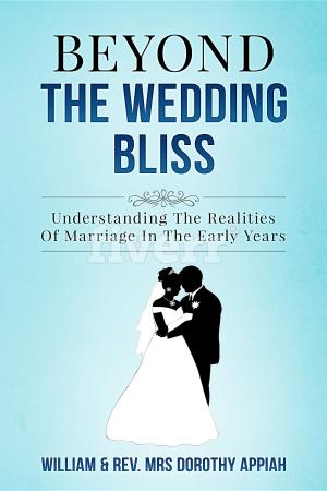 Cover of the book BEYOND THE WEDDING BLISS by Andy Byrd, Sean Feucht, Jeremy Bardwell, Brian Brennt, Jake Hamilton, Jason Hershey, Rick Pino, Amy Sollars, Taylor Stutts