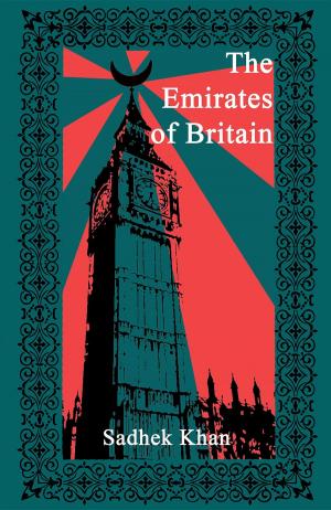 Cover of the book The Emirates of Britain by Edward Llewellyn-Jones