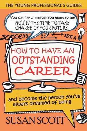 Cover of the book How To Have An Outstanding Career by Felicity Evans