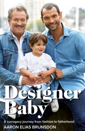 Cover of the book Designer Baby: A Surrogacy Journey from Fashion to Fatherhood by Uri Palti