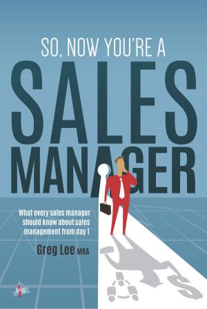 Cover of the book So, Now You're a Sales Manager by Amanda Greenslade
