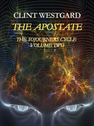 Cover of the book The Apostate by Clint Westgard
