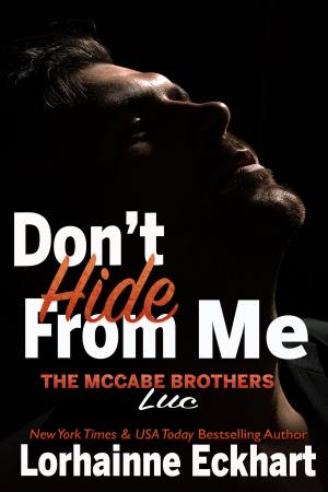 Cover of the book Don't Hide From Me by Lorhainne Eckhart