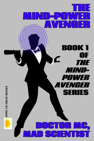 Cover of the book The Mind-Power Avenger by Ardelle Holden
