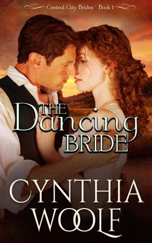Cover of the book The Dancing Bride by Cynthia Woolf