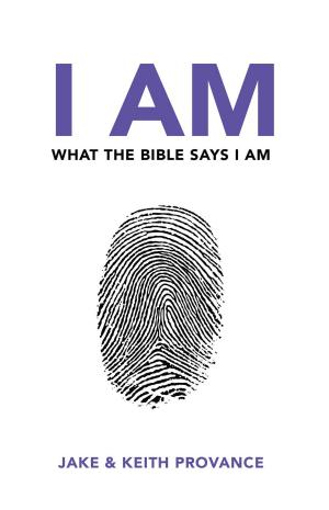 Cover of the book I AM by Jake Provance, Keith Provance