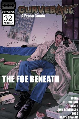 Book cover of Curveball Issue 32: The Foe Beneath