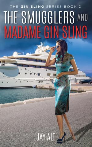 Cover of the book The Smugglers and Madame Gin Sling by Jess Waid