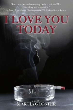Cover of the book I Love You Today by Jeremy Burns