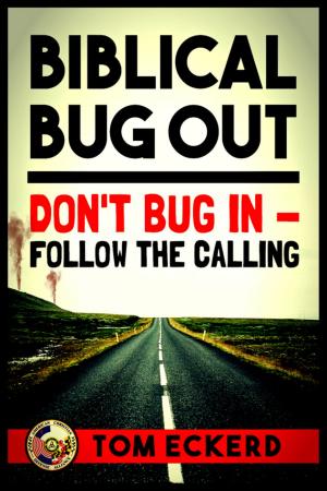 Book cover of Biblical Bug Out: Don't Bug In - Follow The Calling