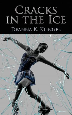 Cover of the book Cracks in the Ice by Deanna K. Klingel