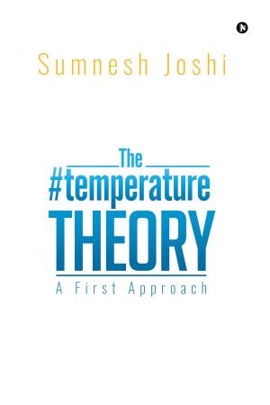 Cover of the book The #temperature Theory by DR. ARUN K. GUPTA, DR. RENU GUPTA, DR. BHARTI TANDON