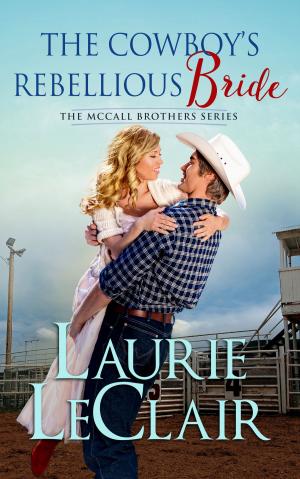 Cover of the book The Cowboy's Rebellious Bride by Justine Davis