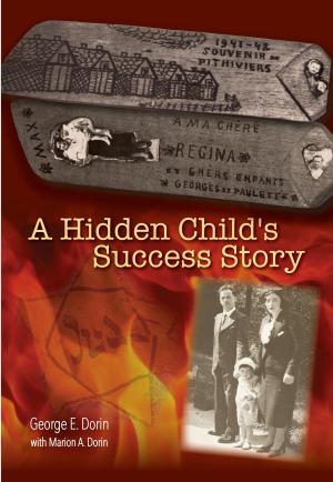 Cover of the book A Hidden Child's Success Story by Roberto Andrade