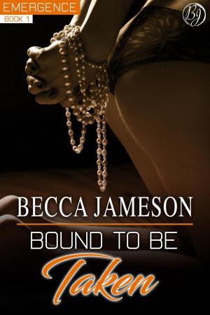 Cover of the book Bound to be Taken by Becca Jameson, Suspense Sisters