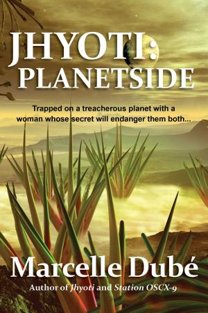 Cover of the book Jhyoti: Planetside by Marcelle Dubé