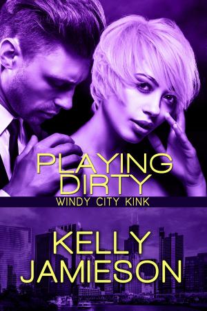 Cover of the book Playing Dirty by Kelly Jamieson