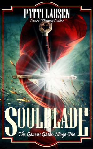 Cover of the book Soulblade by Patti Larsen