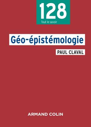 Cover of the book Géo-épistémologie by William Benessiano, Chloé Charpy, Richard Ghevontian, Sophie Lamouroux