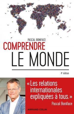 Cover of the book Comprendre le monde - 4e éd. by François Bost, Laurent Carroué, Sébastien Colin, Christian Girault, Anne-Lise Humain-Lamoure, Olivier Sanmartin, David Teurtrie