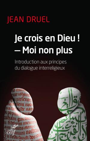 Cover of the book Je crois en Dieu !, moi non plus by Juan carlo Scannone