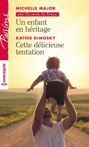 Book cover of Un enfant en héritage - Cette délicieuse tentation