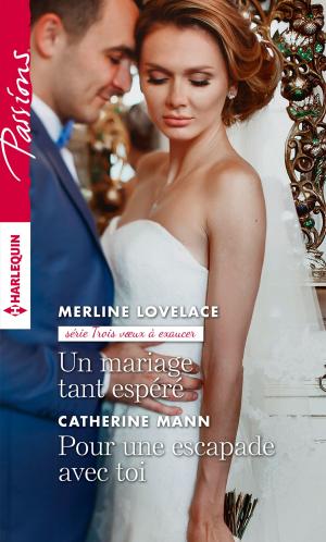 Cover of the book Un mariage tant espéré - Pour une escapade avec toi by Katy Atlas