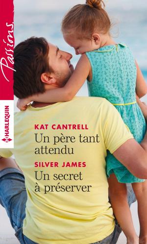 Cover of the book Un père tant attendu - Un secret à préserver by Anne Oliver, Kristi Gold