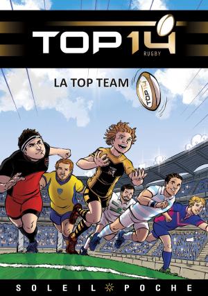Cover of the book TOP 14 Roman jeunesse - La Top Team by Joris Chamblain, Aurélie Neyret