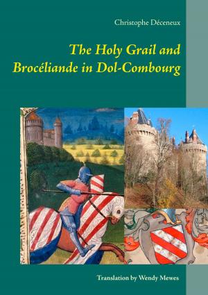 Cover of the book The Holy Grail and Brocéliande in Dol-Combourg by Herman Bang