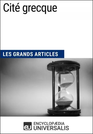 Cover of the book Cité grecque by Encyclopaedia Universalis