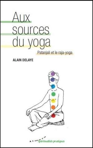 Cover of the book Aux sources du yoga - Patanjali et le raja-yoga by David Smith