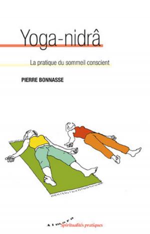 Cover of the book Yoga-nidrâ - La pratique du sommeil conscient by Eric Baret
