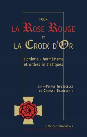 Cover of the book Pour la rose rouge et la croix d'or by Georges Descormiers, Phaneg .