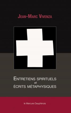 Cover of ﻿﻿Entretiens spirituels et écrits métaphysiques