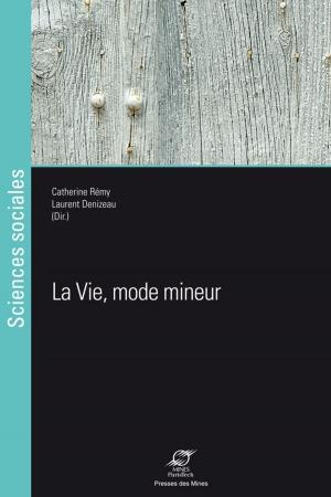 Cover of the book La Vie, mode mineur by David Pontille, Jérôme Denis