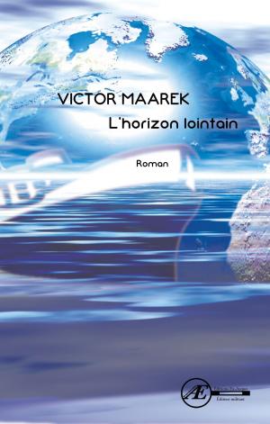 Cover of the book L'horizon lointain by Monique Debruxelles, Denis Soubieux