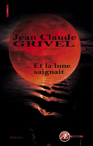 Cover of the book … Et la lune saignait by Jean-François Thiery