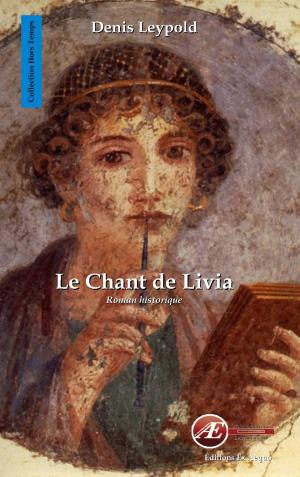 Cover of the book Le chant de Livia by Irène Chauvy
